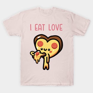 I Eat Love T-Shirt